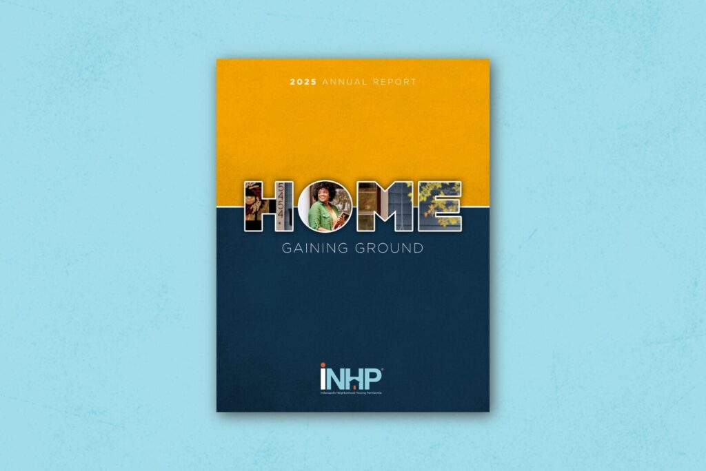 Annual Report - INHP - Indianapolis Neighborhood Housing Partnership